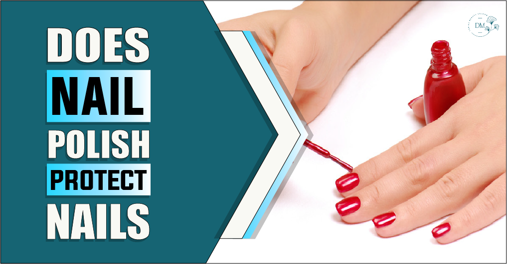 Does Nail Polish Protect Nails