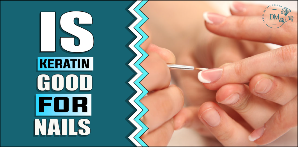 Is Keratin Good For Nails